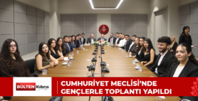 Cumhuriyet Meclisi’nde gençlerle toplantı yapıldı
