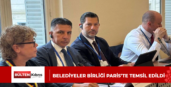 BELEDİYELER BİRLİĞİ PARİS’TE TEMSİL EDİLDİ