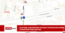 Atatürk Caddesi’nde kavşak düzenlemelerine cumartesi başlanıyor
