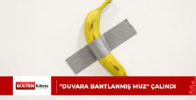 “DUVARA BANTLANMIŞ MUZ” ÇALINDI