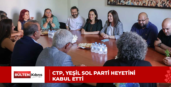 CTP, Yeşil Sol Parti heyetini kabul etti