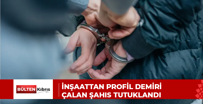 İnşaattan profil demiri çalan şahıs tutuklandı