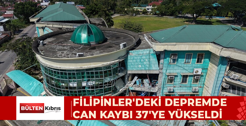 FİLİPİNLER’DEKİ DEPREMDE CAN KAYBI 37’YE YÜKSELDİ