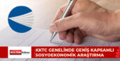 KKTC GENELİNDE GENİŞ KAPSAMLI SOSYOEKONOMİK ARAŞTIRMA