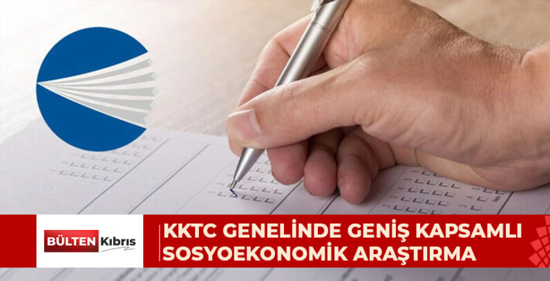 KKTC GENELİNDE GENİŞ KAPSAMLI SOSYOEKONOMİK ARAŞTIRMA