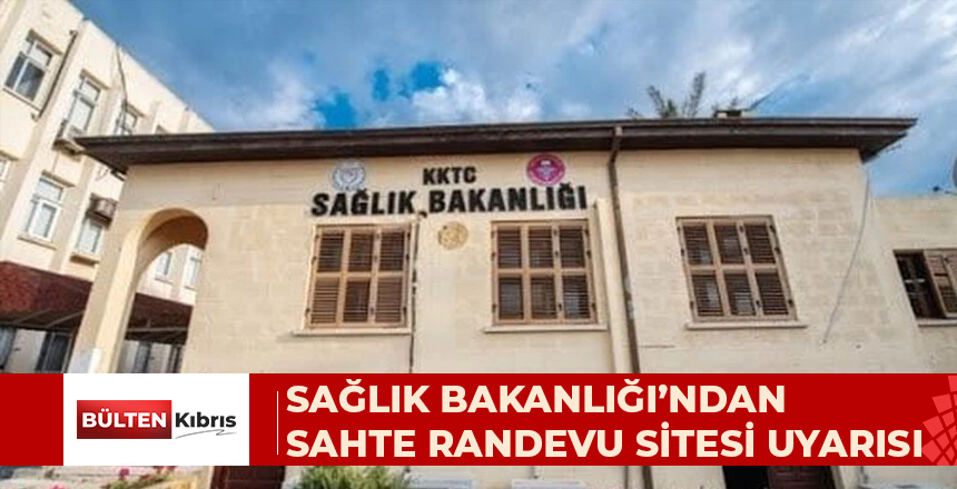 SAĞLIK BAKANLIĞI’NDAN SAHTE RANDEVU SİTESİ UYARISI