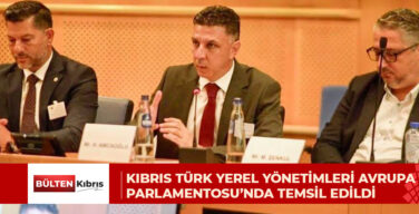 KIBRIS TÜRK YEREL YÖNETİMLERİ AVRUPA PARLAMENTOSU’NDA TEMSİL EDİLDİ