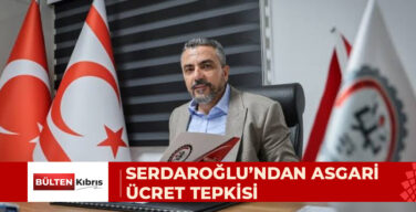 SERDAROĞLU’NDAN ASGARİ ÜCRET TEPKİSİ: “ÇALIŞANLAR GÜNAH KEÇİSİ İLAN EDİLİYOR”