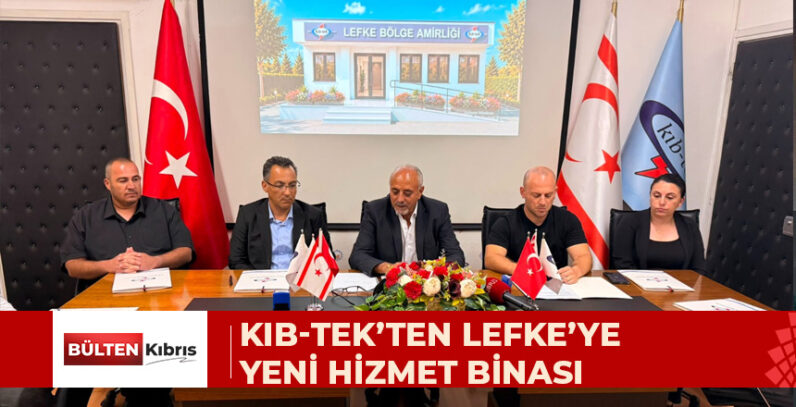 KIB-TEK’TEN LEFKE’YE YENİ HİZMET BİNASI: DÖRDÜNCÜ ŞUBENİN SÖZLEŞMESİ İMZALANDI