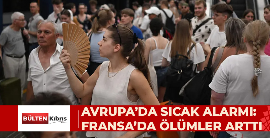AVRUPA’YI AŞIRI SICAKLAR VURDU! FRANSA’DA ÖLÜMLER ARTTI, PARİS’TE MORGLAR DOLDU