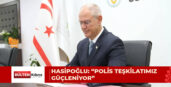 HASİPOĞLU: “POLİS TEŞKİLATIMIZIN GÜÇLENDİRİLMESİNE YÖNELİK YASAL DÜZENLEMELER HAYIRLI OLSUN”