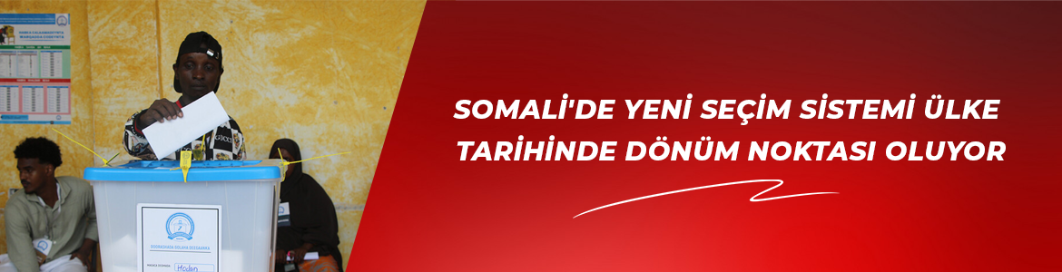 Somali’de yeni seçim sistemi ülke tarihinde dönüm noktası oluyor
