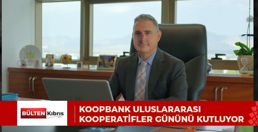KOOPBANK ULUSLARARASI KOOPERATİFLER GÜNÜNÜ KUTLUYOR