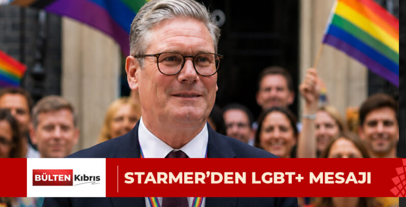 STARMER’DEN LGBT+ MESAJI