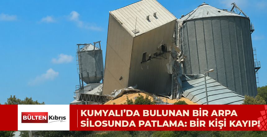 KUMYALI’DA BULUNAN BİR ARPA SİLOSUNDA PATLAMA: BİR KİŞİ KAYIP!