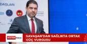 SAVAŞAN: TÜRK DEVLETLERİ SAĞLIK YÖNETİMİ VE SAĞLIK TURİZMİNDE ORTAK GÜÇ OLABİLİR