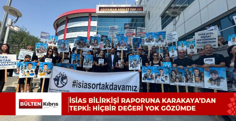 İsias bilirkişi raporuna Karakaya’dan tepki: Hiçbir değeri yok gözümde