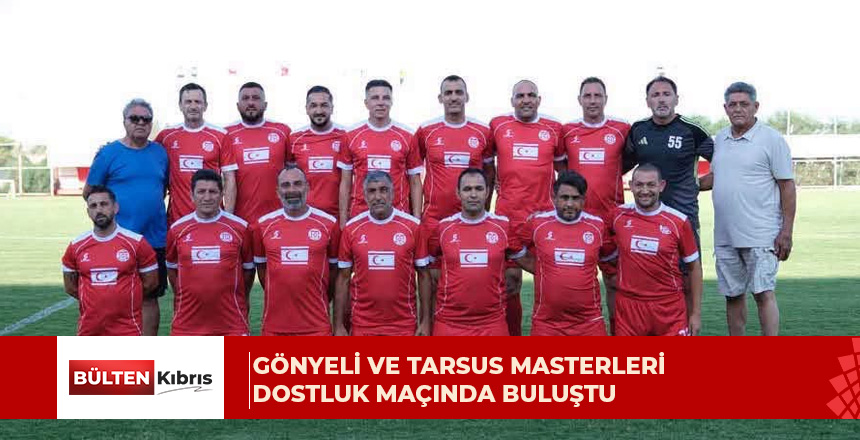 GÖNYELİ VE TARSUS MASTERLERİ DOSTLUK MAÇINDA BULUŞTU