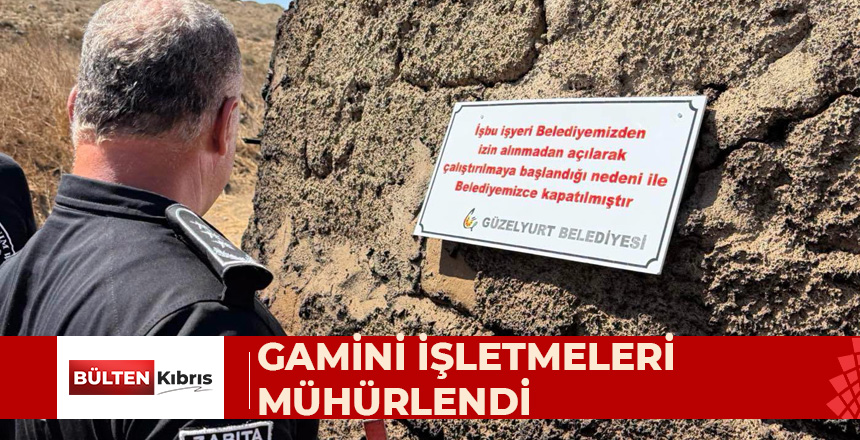 GAMİNİ İŞLETMELERİ MÜHÜRLENDİ