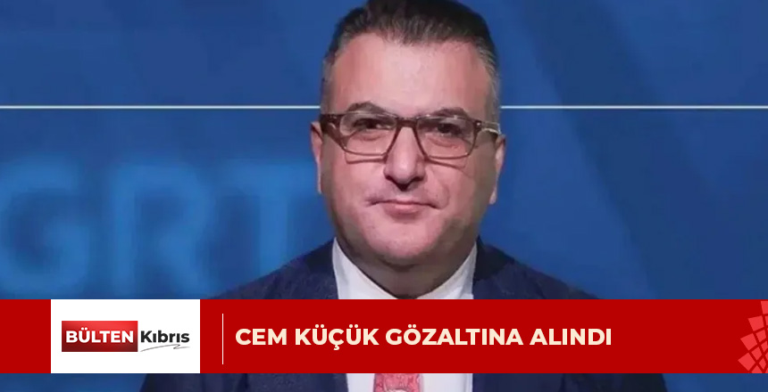 Cem Küçük gözaltına alındı