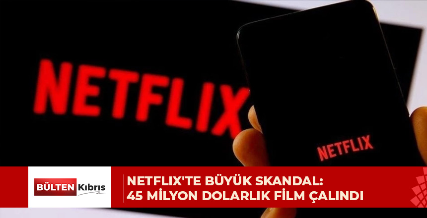 Netflix ofisinden film kopyası çalındı: 105 milyon dolarlık dava