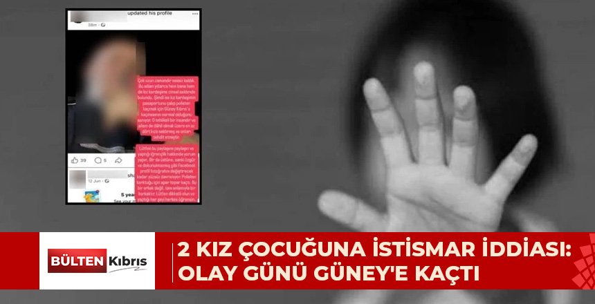 2 KIZ ÇOCUĞUNA CİNSEL İSTİSMARDA BULUNDUĞU İDDİA EDİLİYOR: OLAYIN ORTAYA ÇIKTIĞI GÜN GÜNEY’E KAÇTI