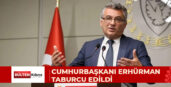 CUMHURBAŞKANI ERHÜRMAN TABURCU EDİLDİ