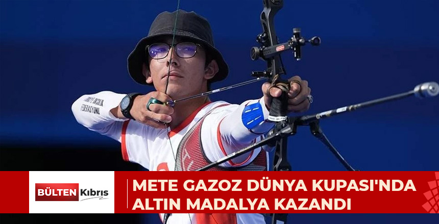 METE GAZOZ DÜNYA KUPASI’NDA ALTIN MADALYA KAZANDI