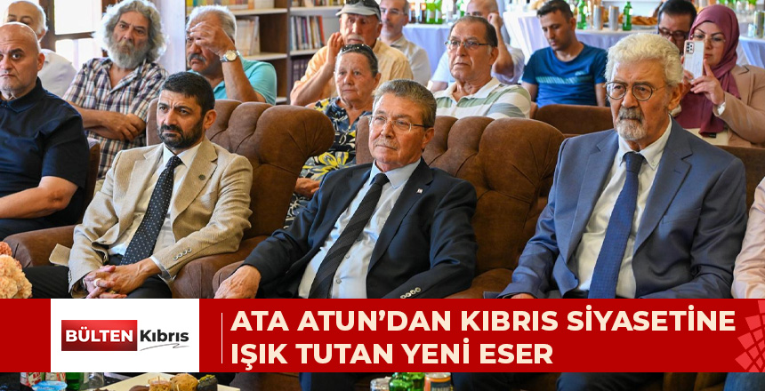 ATA ATUN’DAN KIBRIS SİYASETİNE IŞIK TUTAN YENİ ESER