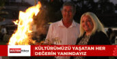 KÜLTÜRÜMÜZÜ YAŞATAN HER DEĞERİN YANINDAYIZ