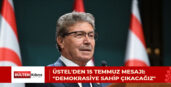 BAŞBAKAN ÜNAL ÜSTEL, 15 TEMMUZ DEMOKRASİ VE MİLLİ BİRLİK GÜNÜ DOLAYISIYLA MESAJ YAYIMLADI.
