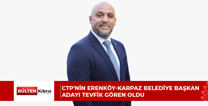 CTP’nin Erenköy-Karpaz Belediye Başkan adayı Tevfik Gören oldu