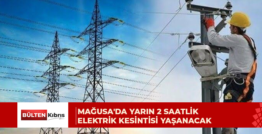 Mağusa’da elektrik kesintisi