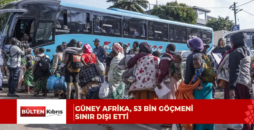 Güney Afrika, 53 bin göçmeni sınır dışı etti