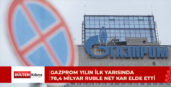 Gazprom yılın ilk yarısında 78,4 milyar ruble net kar elde etti