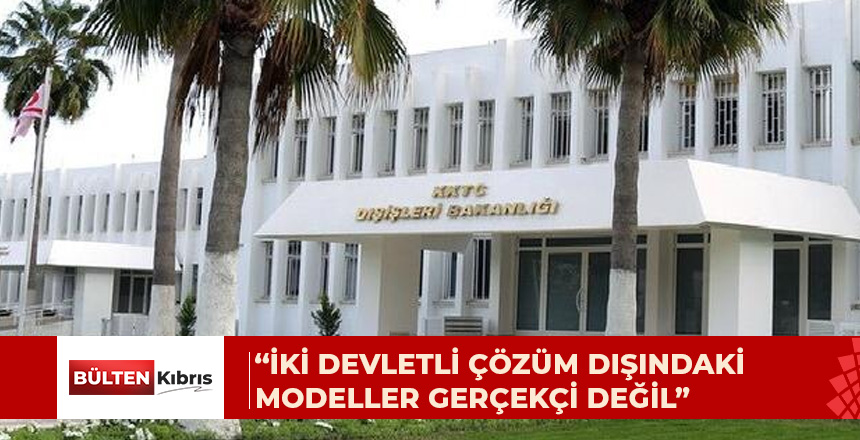 DIŞİŞLERİ BAKANLIĞI’NDAN GUTERRES GÖRÜŞMELERİ SONRASI AÇIKLAMA