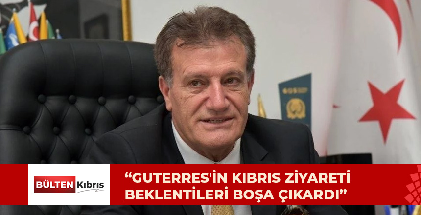 Arıklı, António Guterres’in Kıbrıs temaslarını değerlendirdi