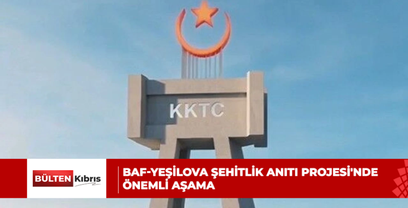 Baf-Yeşilova Şehitlik Anıtı Projesi’nde önemli aşama