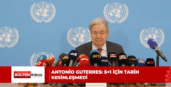Antonio Guterres: 5+1 için tarih kesinleşmedi