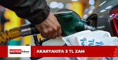 Akaryakıta 3 TL zam