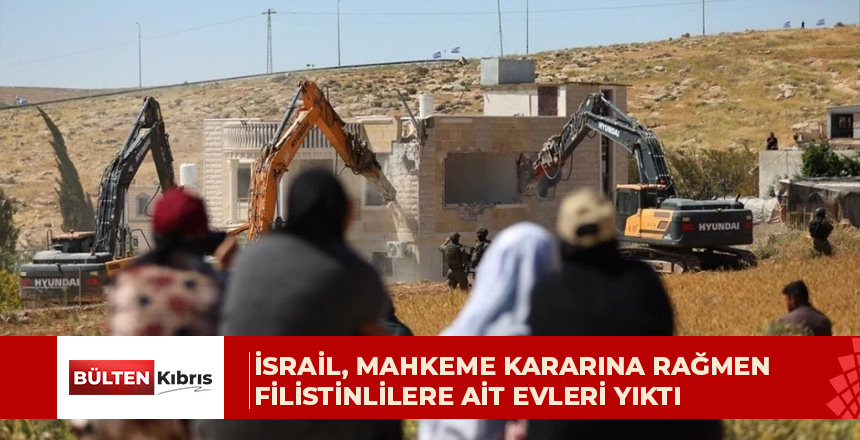 İsrail, mahkeme kararına rağmen Filistinlilere ait evleri yıktı