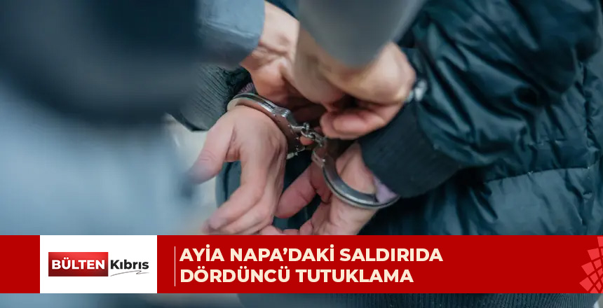 Ayia Napa’daki saldırıda dördüncü tutuklama