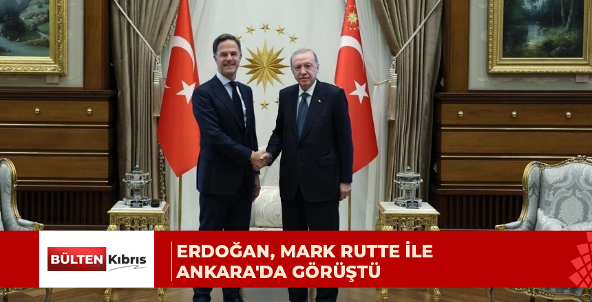 Recep Tayyip Erdoğan, Mark Rutte ile Ankara’da görüştü