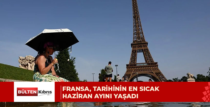 Fransa, tarihinin en sıcak haziran ayını yaşadı