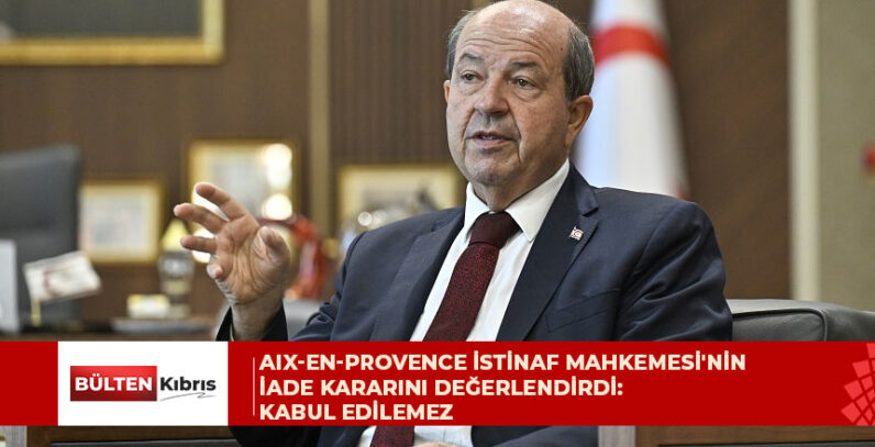 Tatar, Aix-en-Provence İstinaf Mahkemesi’nin iade kararını değerlendirdi