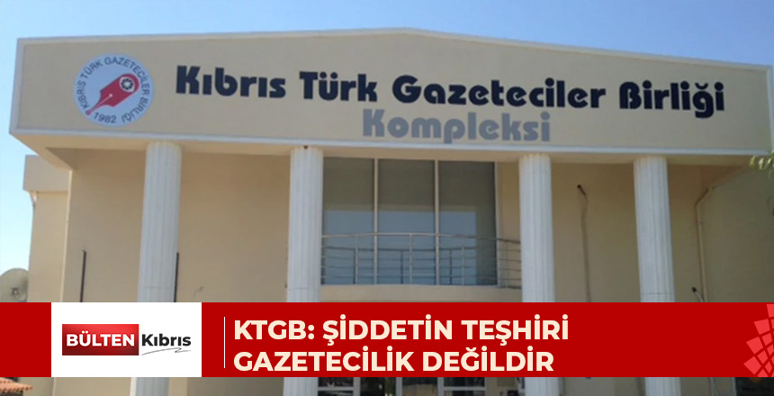 Kıbrıs Türk Gazeteciler Birliği’den etik habercilik çağrısı