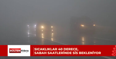 Meteoroloji Dairesi’nin haftalık hava tahmin raporu