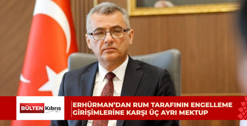 Erhürman’dan 3 kritik mektup: Kıbrıslı Türklere yönelik engellemelere tepki