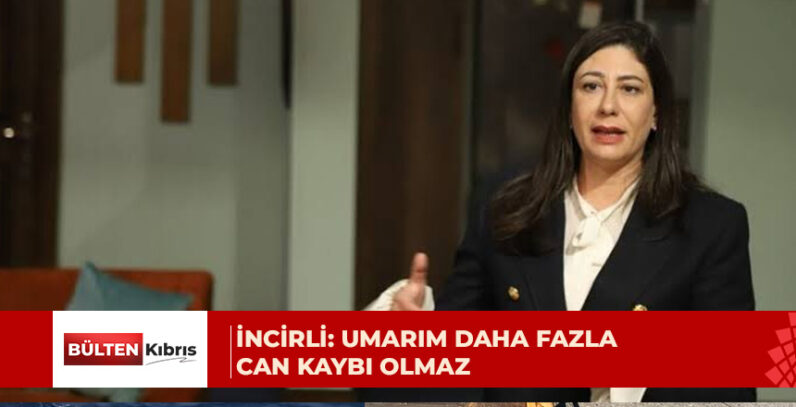 İNCİRLİ: UMARIM DAHA FAZLA CAN KAYBI OLMAZ