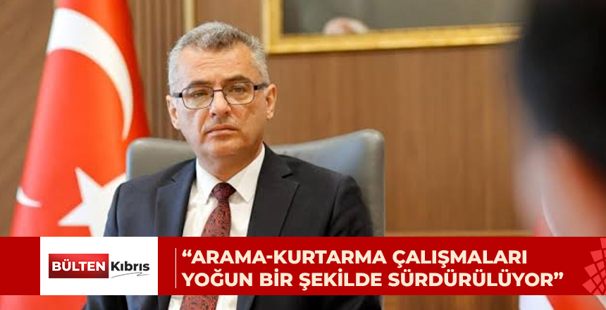Cumhurbaşkanı Erhürman: Henüz 23 kişiye ulaşılamadı